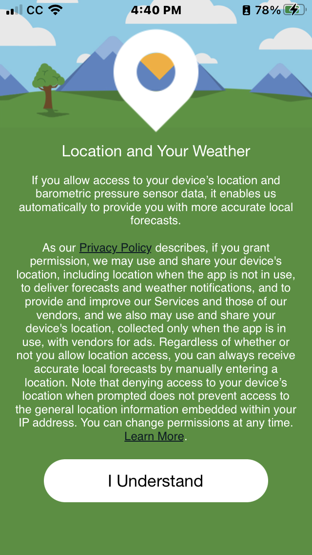 Location and Your Weather agreement screen. Informative text is tiny print with large "I Understand" button.