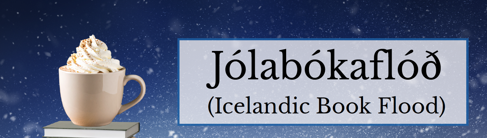Screenshot from the header of the library flyer. A mug of hot cocoa sits on a book next to the title 'Jólabókaflóð (Icelandic Book Flood.)'